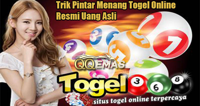 Trik Pintar Menang Togel Online Resmi Uang Asli